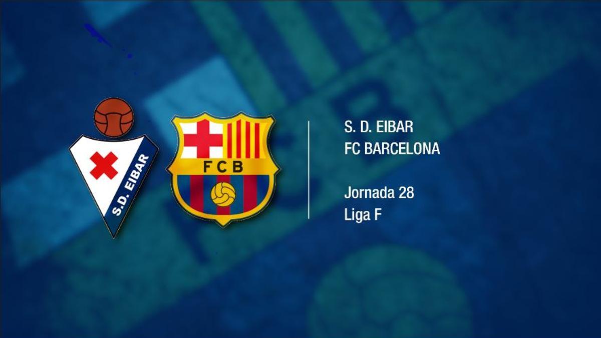 Eibar - FC Barcelona: horario, dónde ver por TV y alineaciones probables del partido de la Liga F