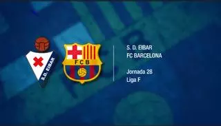 Eibar - FC Barcelona: horario, dónde ver por TV y alineaciones probables del partido de la Liga F