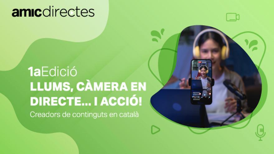 Arrenca la primera edició d&#039;AMIC-Directes, el concurs de creació de continguts en línia en català