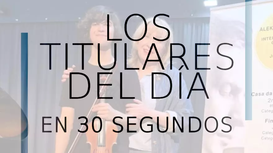 Los titulares del día en 30 segundos