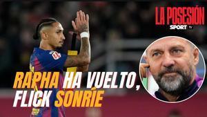 El regreso de Raphinha protagoniza La Posesión