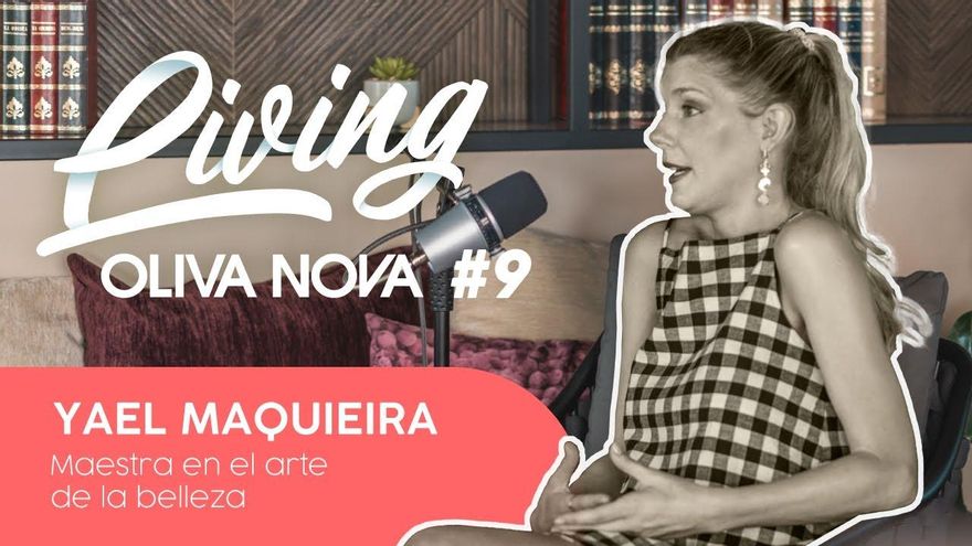 Yael Maquieira en el Living Oliva Nova Podcast: “Fue muy guay maquillar a los protagonistas de Juego de Tronos”