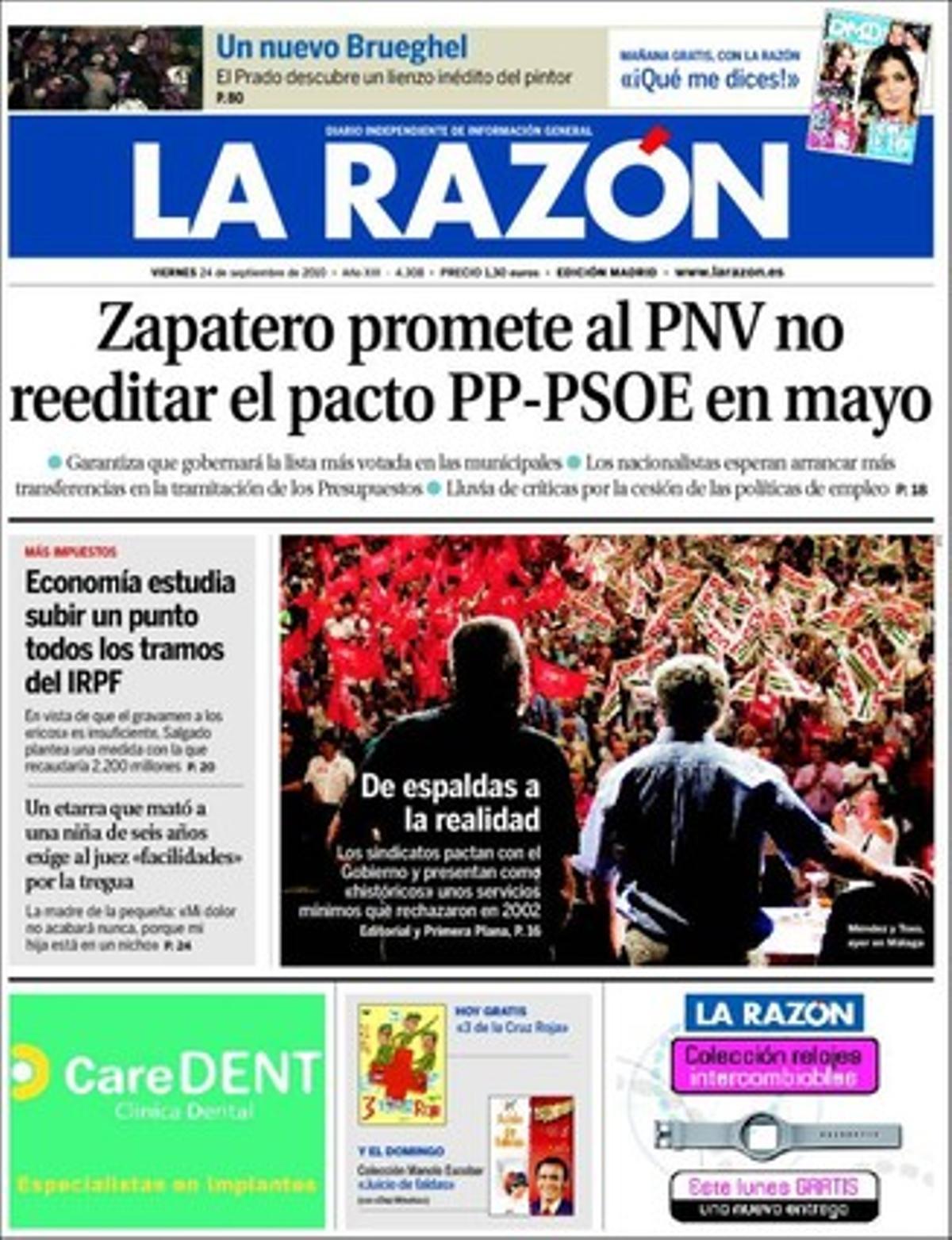 ’La Razón’ fa una aportació al debat sobre les transferència de les polítiques actives d’ocupació que el PNB ha arrencat al PSOE. Destaca que el Tribunal Constitucional va sentenciar el 1992 que la bonificació de les quotes sí que afecta la caixa única de la Seguretat Social. També sosté en pàgines interiors que Salgado estudia apujar un punt tots els trams de l’IRPF per recaptar més i que la subsecretària d’Estat per a Democràcia dels EUA va dir als passadissos de l’ONU durant la Cimera del Mil·lenni a un periodista d’El Mundo’ que entén que Espanya ha de fer més per protegir els castellanoparlants del País Basc, Catalunya i les Balears.