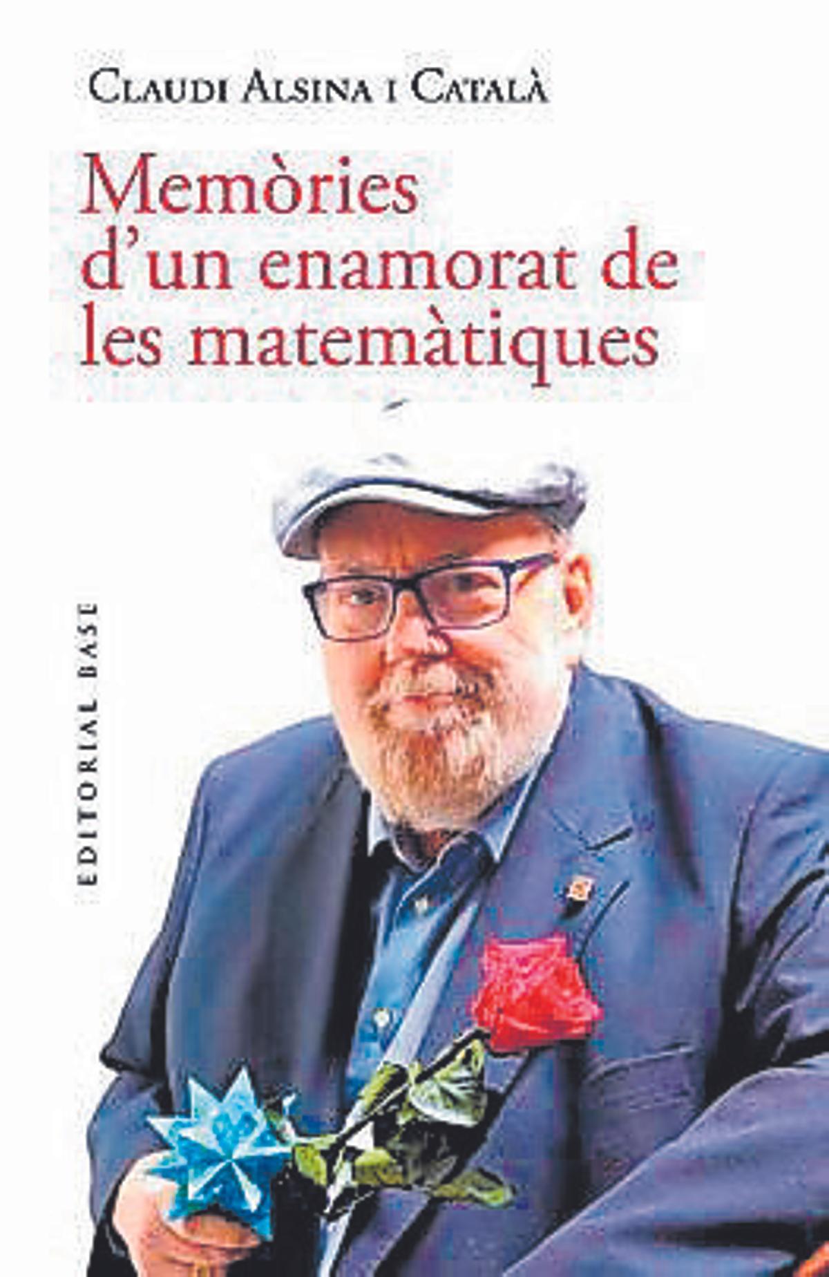 Portada del llibre 'Memòries d’un enamorat de les matemàtiques' de Claudi Alsina i Català