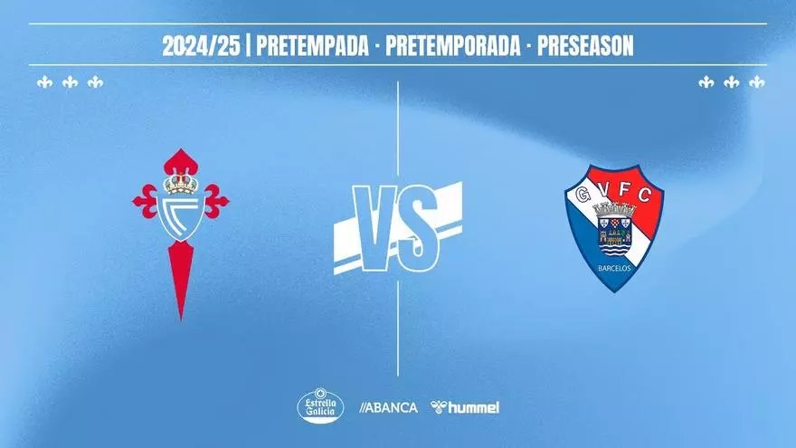 Sigue en directo el amistoso pretemporada: RC Celta vs Gil Vicente FC