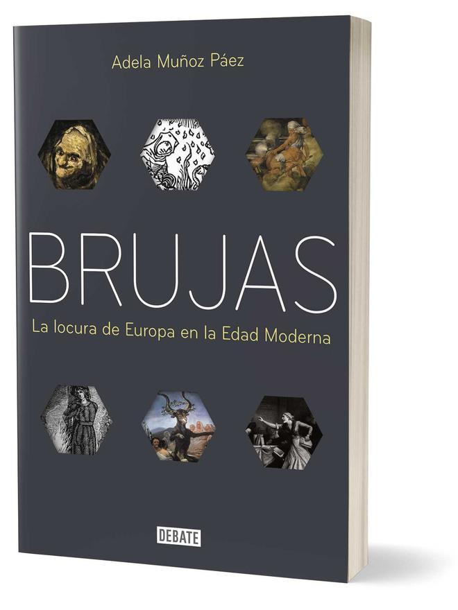 Portada del libro &#039;Brujas, la locura de Europa en la edad Moderna&#039;, Adela Muñoz Páez.