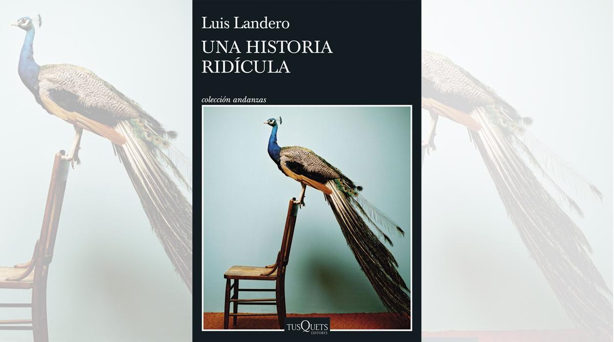 Portada de 'Una historia ridícula', de Luis Landero.