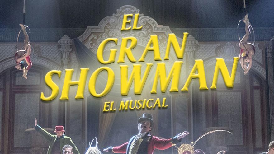 El Gran Showman, el musical