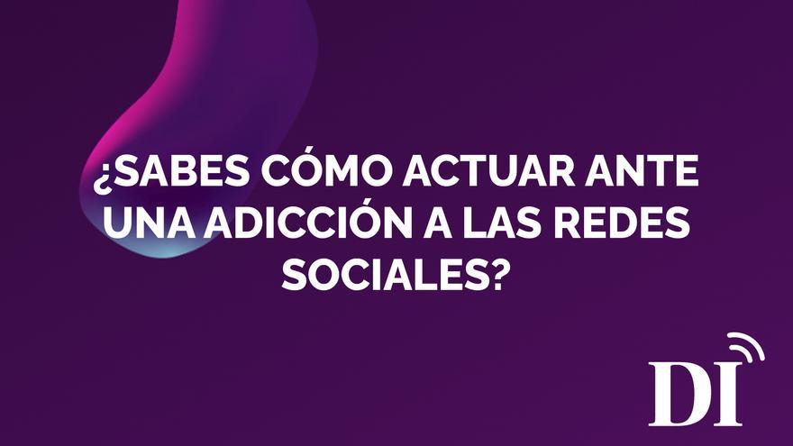 ¿Sabes cómo actuar ante una adicción a las redes sociales?