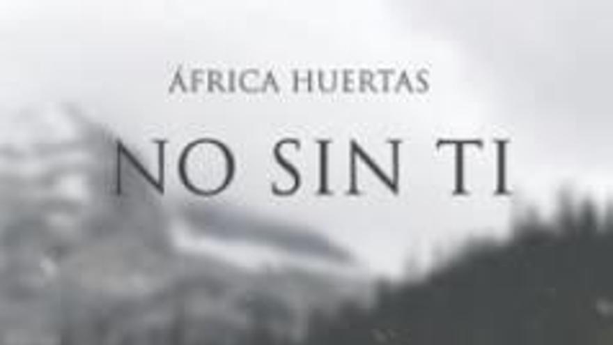 África Huertas triunfa con su libro «No sin ti» que ya prepara su segunda edición