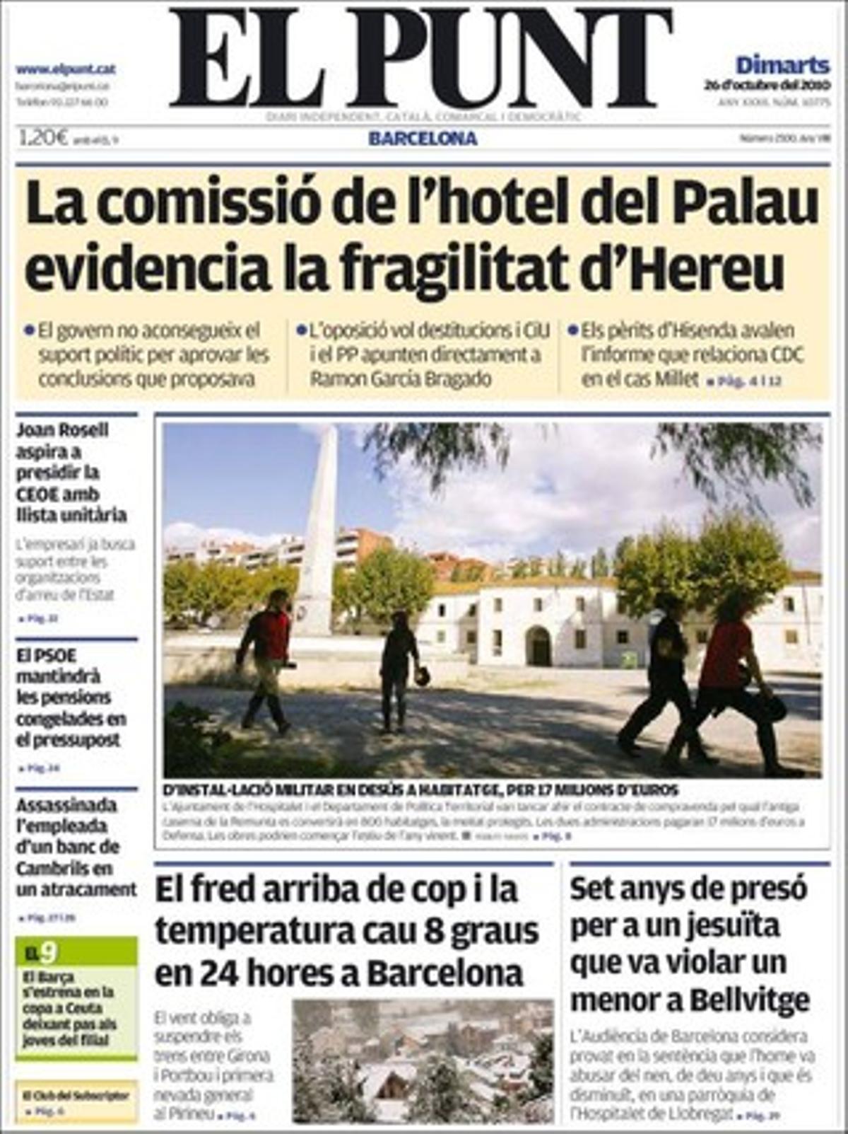 ’El Punt’ destaca també a dins que el cabal ecològic de l’Ebre i del Segre segueix pendent del Pla Hidrològic de la Demarcació de l’Ebre, que Montilla i Hereu acorden crear una agència per al districte barceloní de Ciutat Vella, que els hotelers reclamen que el port i AENA sufraguin part de la promoció turística de Barcelona, i que el Centre Català de Negocis entra en crisi per la presa de posició dels seus directius davant les eleccions al Parlament.