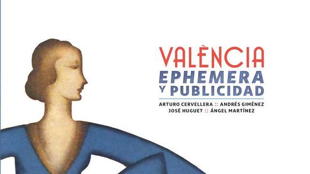 Imagen de la portada de "València. Ephemera y publicidad", publicado por el Ayuntamiento de València.