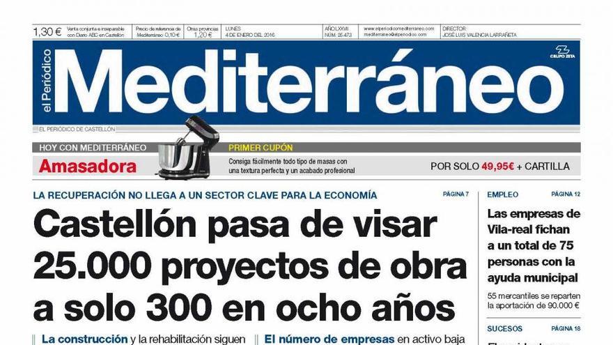 Castellón pasa de visar 25.000 proyectos de obra a solo 300 en ocho años, en la portada de Mediterráneo