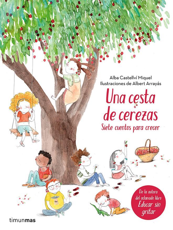 Portada del libro 'Una cesta de cerezas, siete cuentos para crecer', de Alba Castellví