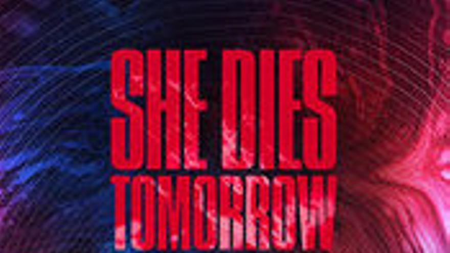 She Dies Tomorrow