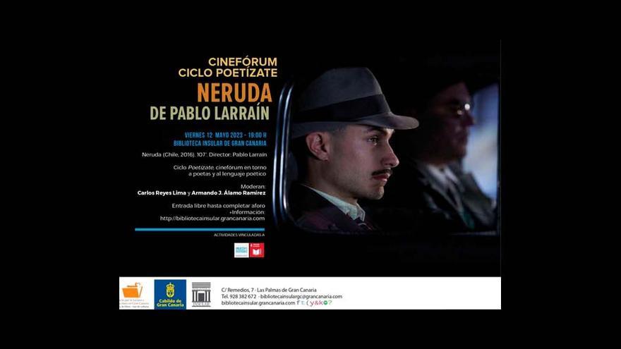 Cinefórum Ciclo Poetízate Neruda, de Pablo Larraín