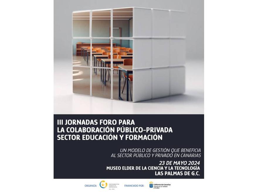La Confederación Canaria de Empresarios pone en marcha las III Jornadas para la Colaboración Público-Privada en Canarias poniendo el foco en el ámbito de la educación y la formación