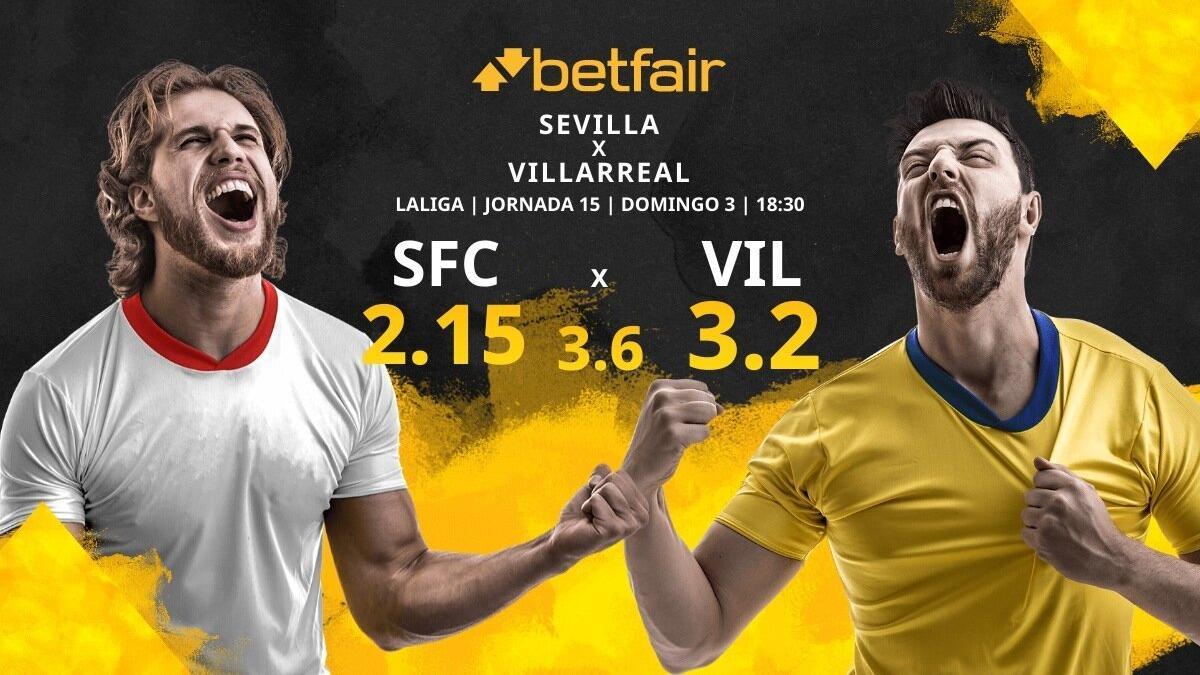 Sevilla FC vs. Villarreal CF: horario, TV, estadísticas, clasificación y pronósticos