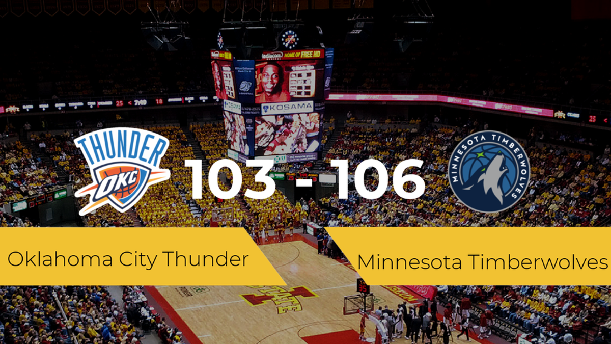 Triunfo de Minnesota Timberwolves ante Oklahoma City Thunder por 103-106