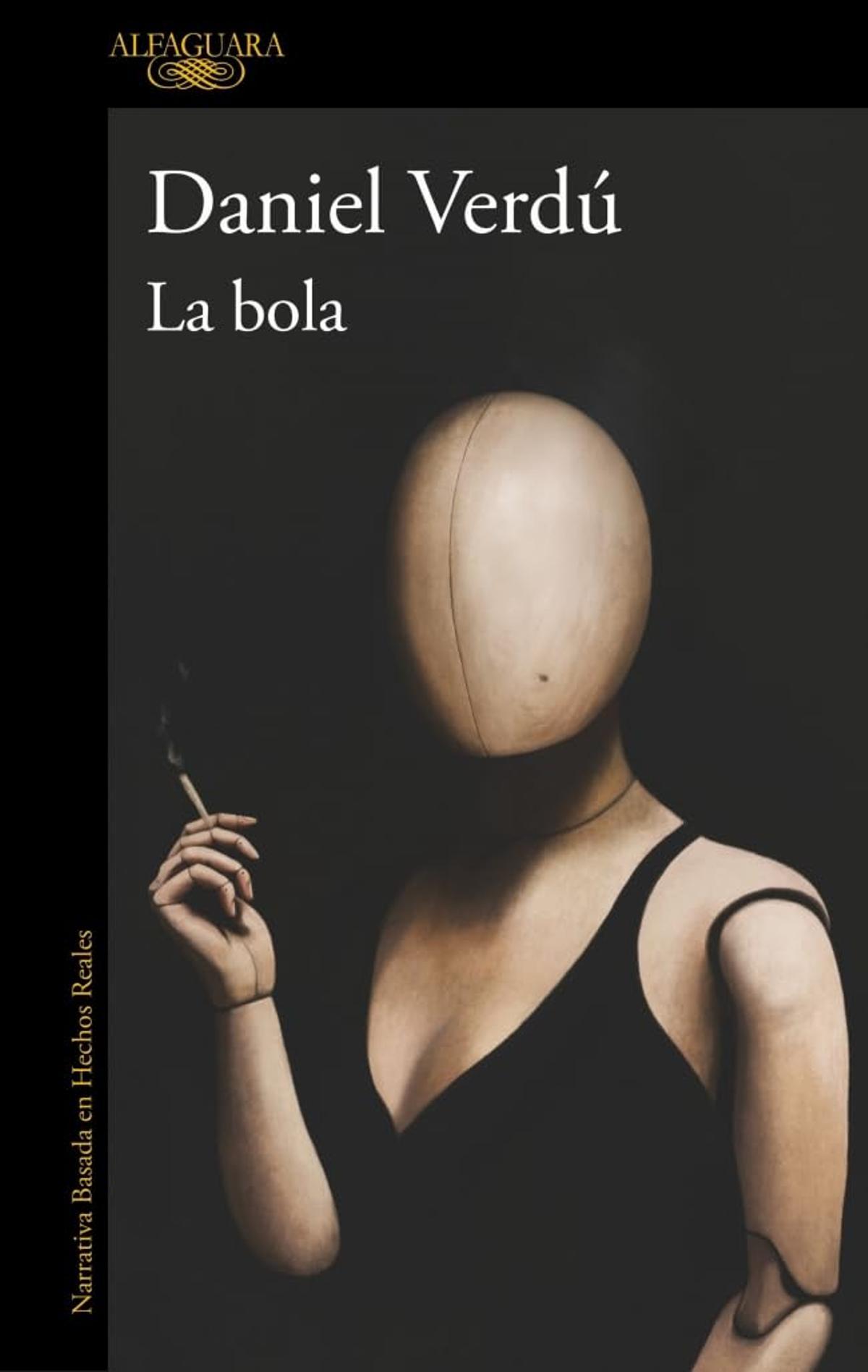 Portada de "La bola" de Daniel Verdú, publicada por Alfaguara