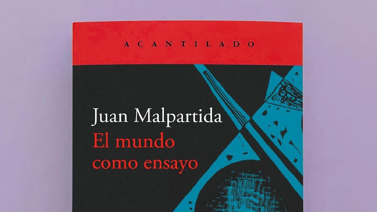 Acantilado publica 'El mundo como ensayo', de Juan Malpartida.