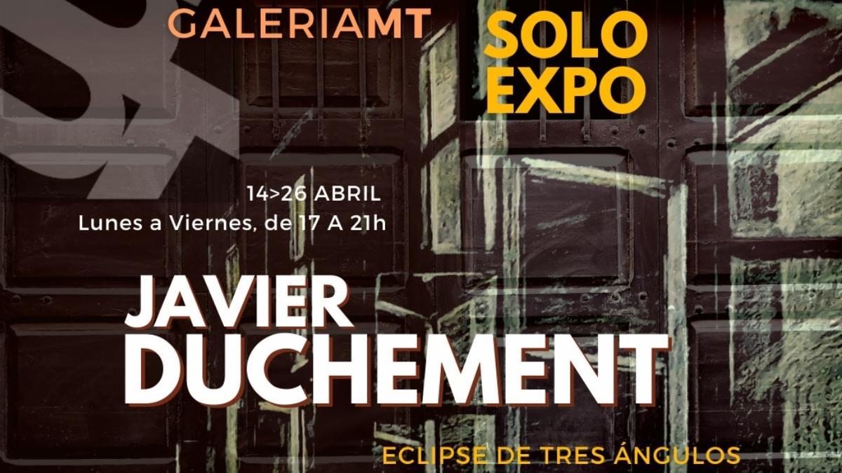 Imagen del cartel anunciador de la exposición de Javier Duchement en Galería MT.