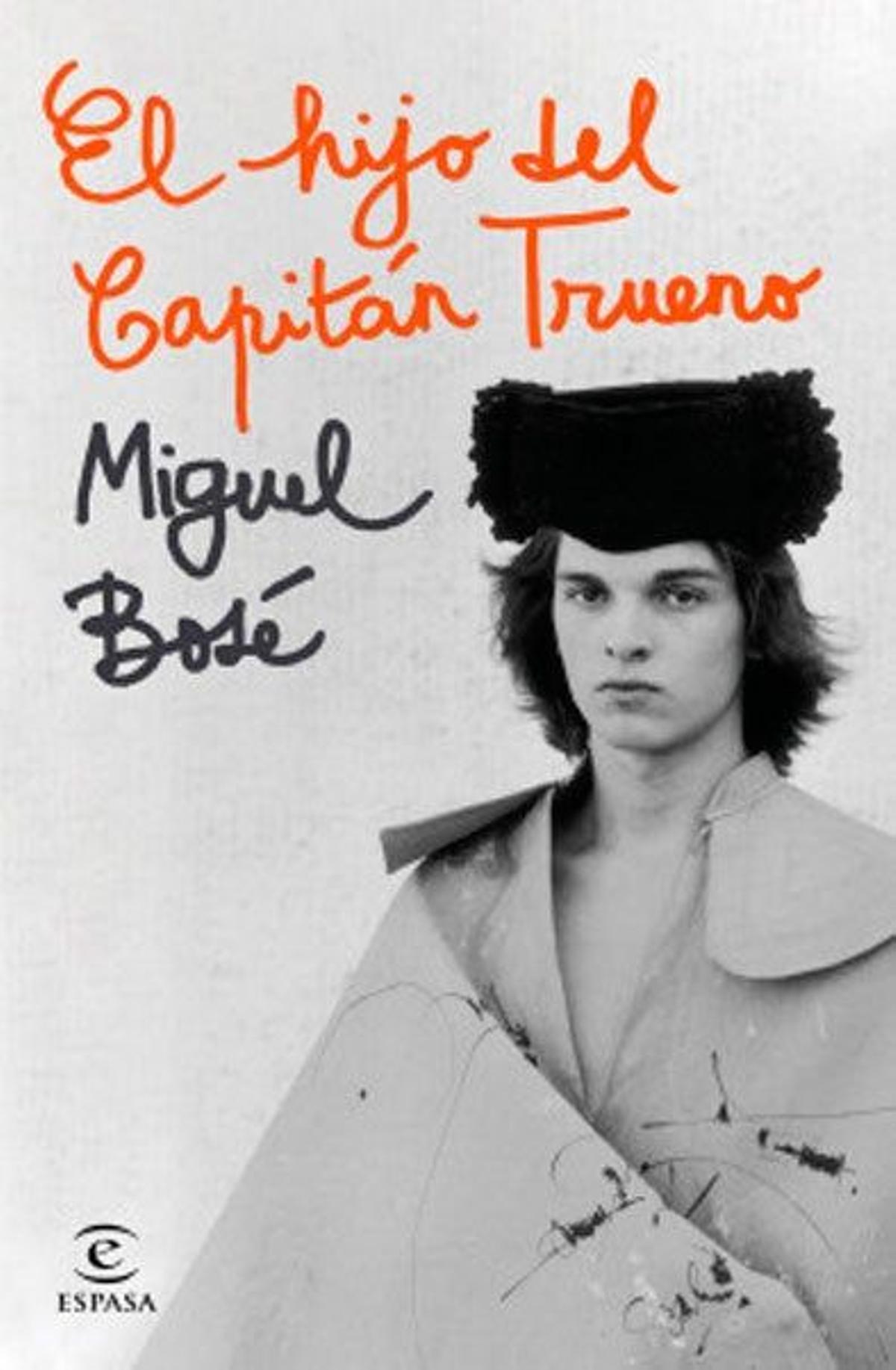Portada del libro 'El hijo del capitán trueno', la autobiografía de Miguel Bosé