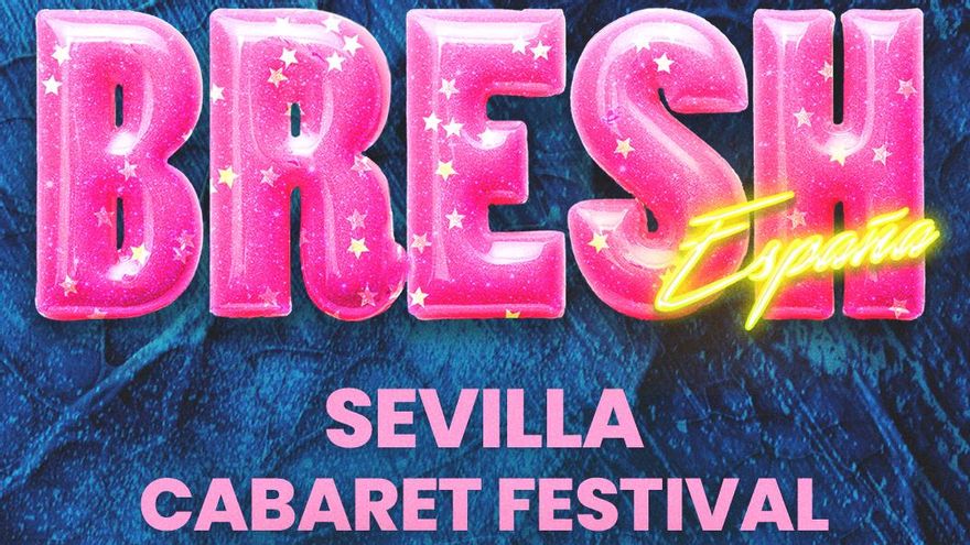 Bresh, la fiesta más linda del mundo se suma al cartel de Cabaret Festival Mairena del Aljarafe