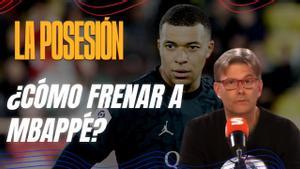 La Posesión 1x13 - Así se puede frenar a Mbappé y dos noticias importantes en clave Barça