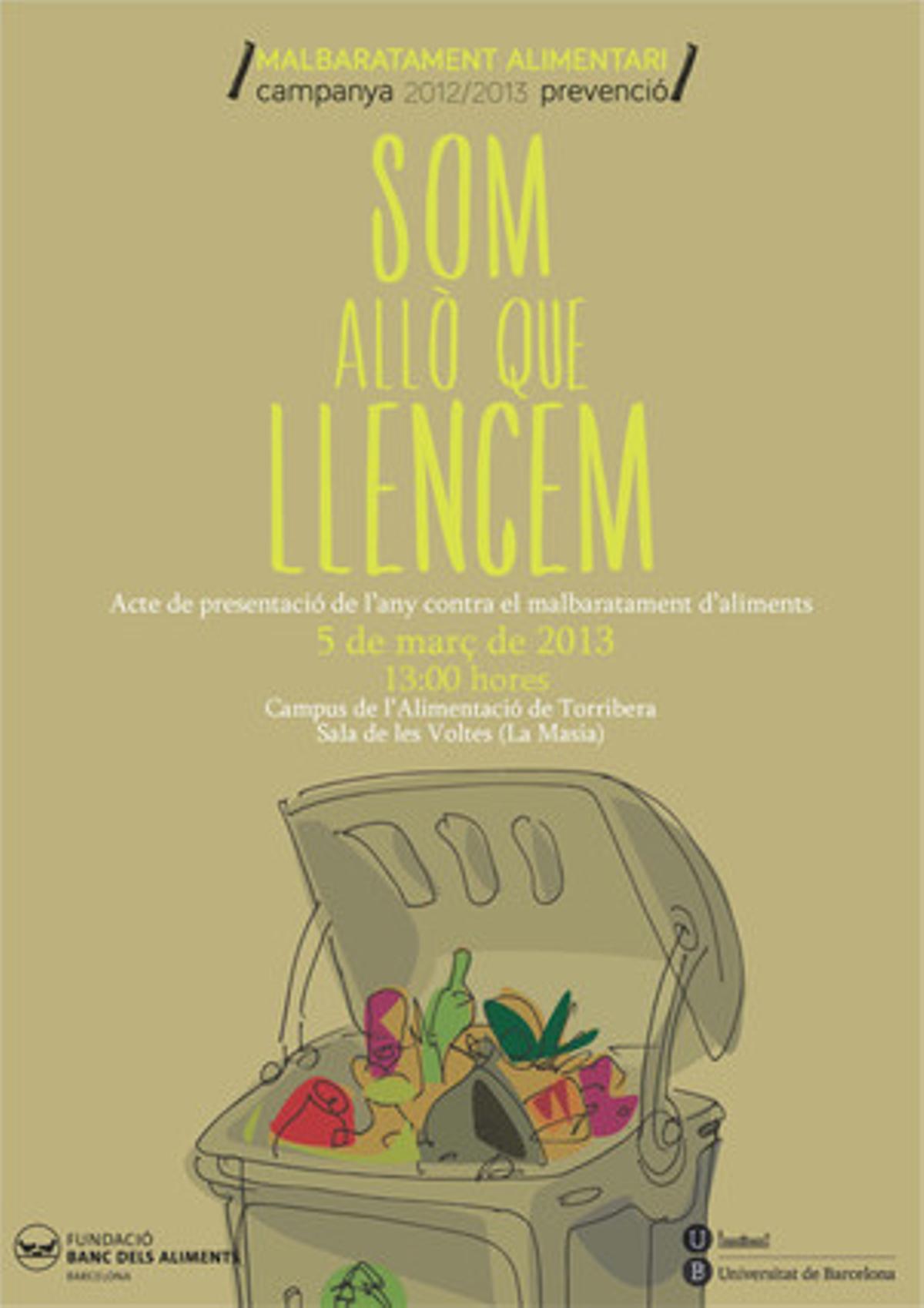 Cartell de la campanya ’Som allò que llencem’, presentada a Santa Coloma. Cartell de la campanya ’Som allò que llencem’, presentada a Santa Coloma.