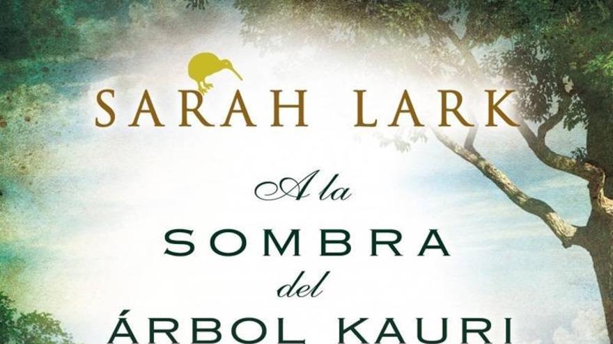 Ediciones B publica &#039;A la sombra del árbol Kauri&#039;, de Sarah Lark