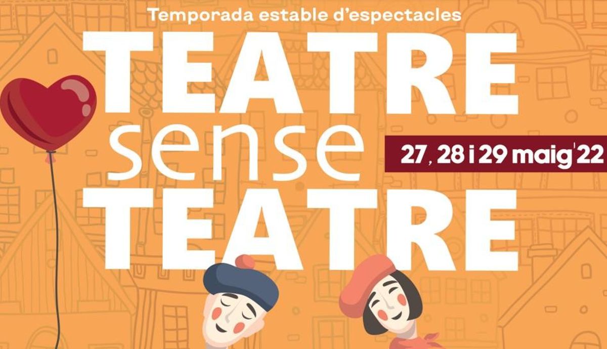 La sisena edició del festival Teatre sense Teatre de Rubí oferirà una desena d’espectacles La sisena edició del festival Teatre sense Teatre de Rubí oferirà una desena d’espectacles