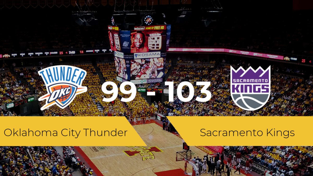 Sacramento Kings se hace con la victoria contra Oklahoma City Thunder por 99-103