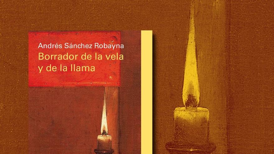 Andrés Sánchez Robayna publica 'Borrador de la vela y de la llama' - La  Provincia