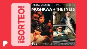 Bases legales del sorteo de una entrada doble para Mushkaa y The Tyets en el Festival Mar d'Estiu 2024