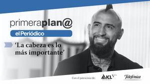 Arturo Vidal en Primera Plan@: La cabeza es lo más importante.