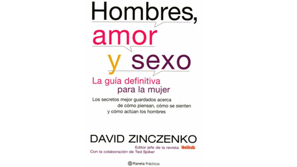 “Hombres, amor y sexo. La guía definitiva para la mujer” de David Zinczenko