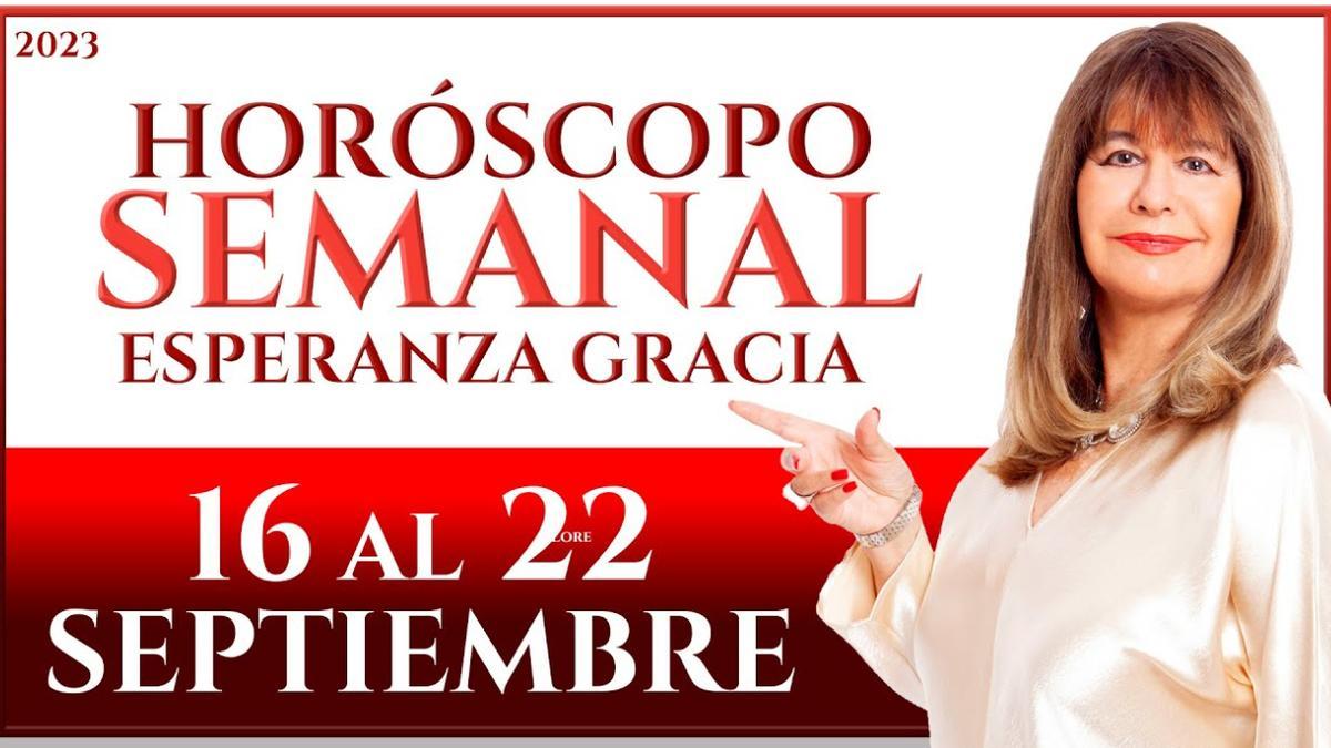 El Horóscopo Semanal de Esperanza Gracia (16 al 22 de septiembre 2023)