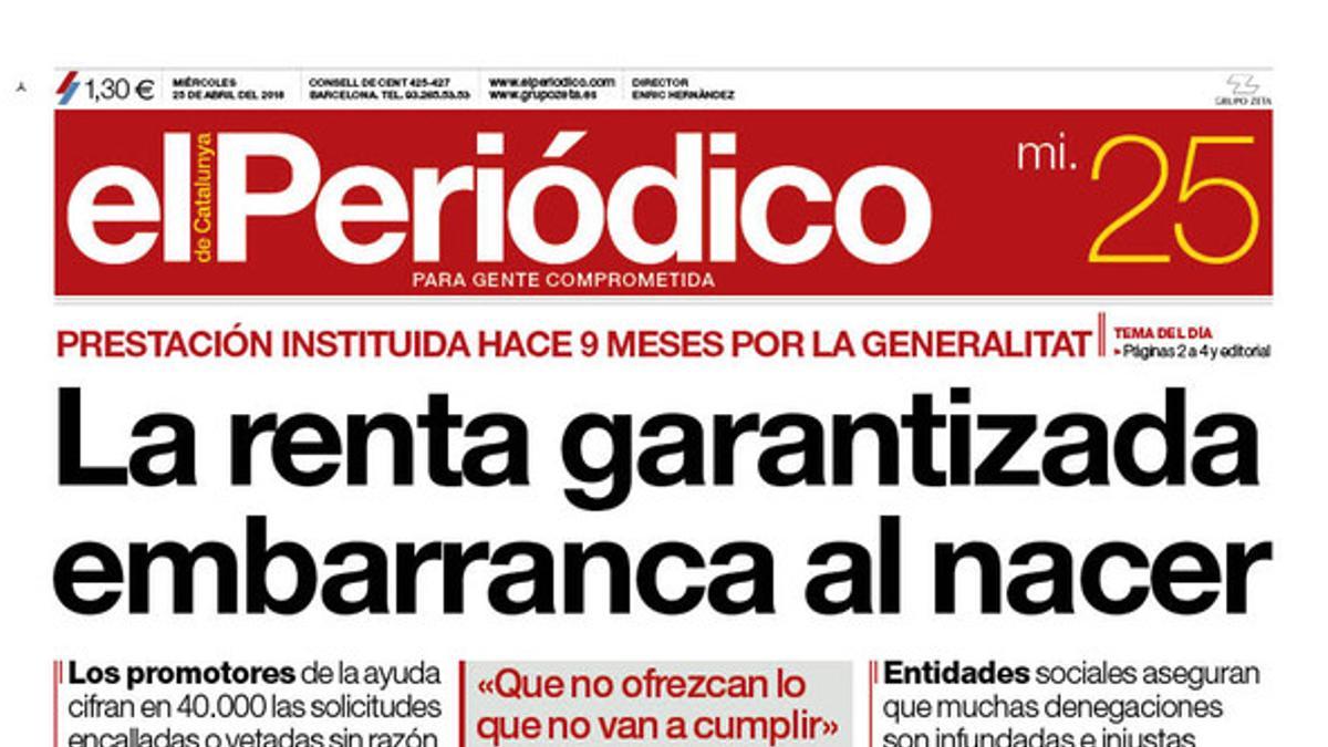 La portada de EL PERIÓDICO DE CATALUNYA del 25 de abril del 2018