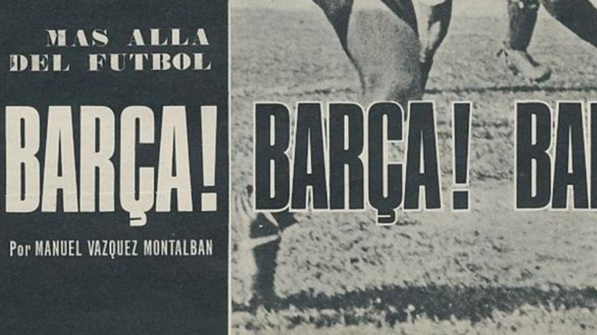 Vázquez Montalbán escribió el reportaje 'Barça! Barça! Barça!' en 1969