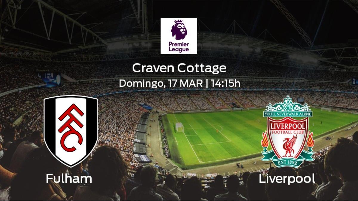 Jornada 31 de la Premiere League: Previa del enfrentamiento Fulham - Liverpool