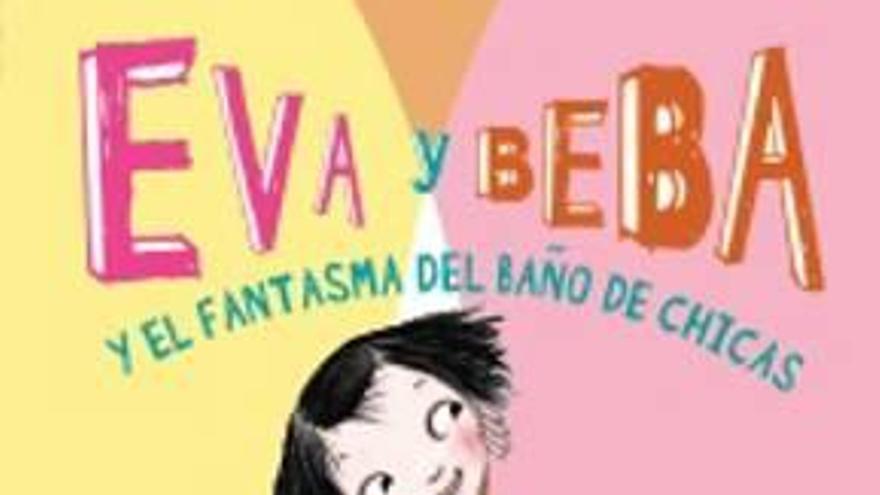 «Eva y Beba y el fantasma del baño de chicas».