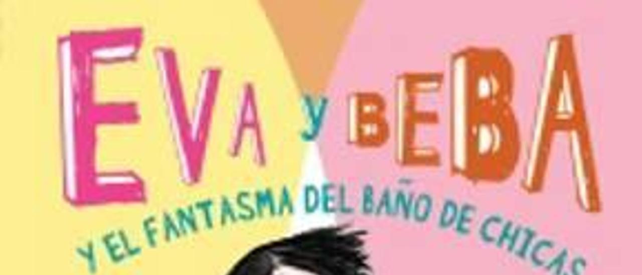 «Eva y Beba y el fantasma del baño de chicas».