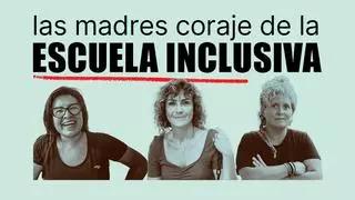 Multimedia | Las madres coraje de la escuela inclusiva