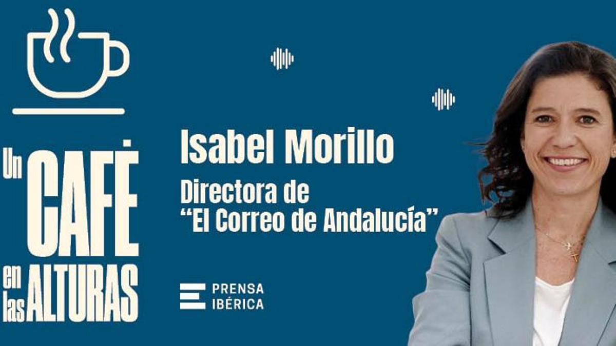La directora de 'El Correo de Andalucía' analiza las elecciones autonómicas este sábado en 'Un café en las alturas'