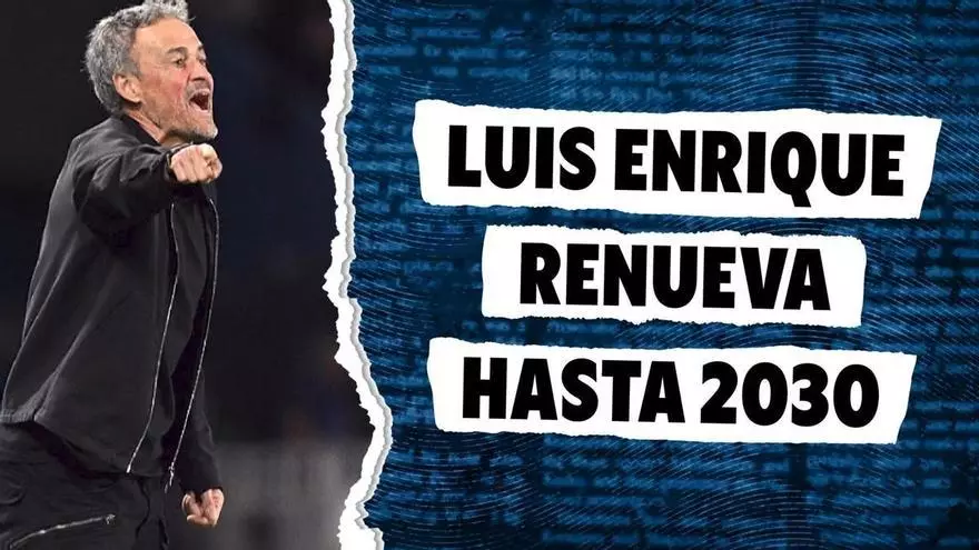 Luis Enrique renueva hasta 2030