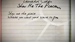 El nou videoclip del cantant i compositor canadenc Leonard Cohen, ’Show me the place’.