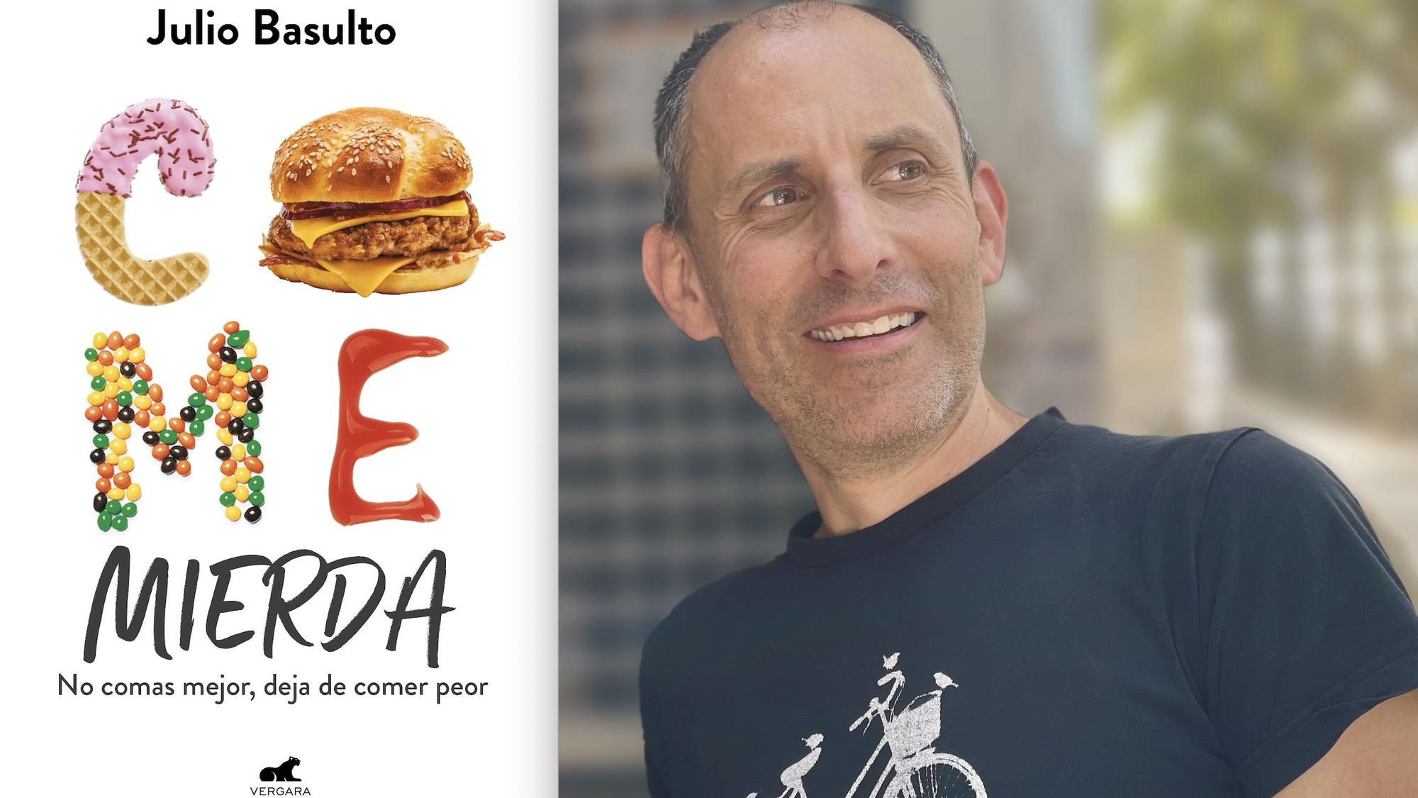 El nutricionista Julio Basulto acaba de publicar el libro 'Come mierda'.