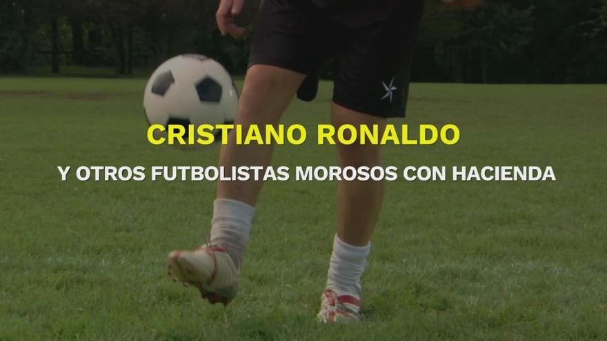 Cristiano Ronaldo y otros futbolistas morosos con Hacienda