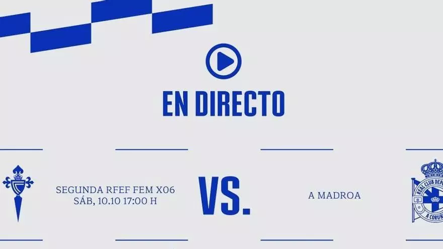 EN DIRECTO | As Celtas - Dépor Abanca B